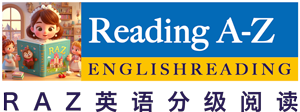 RAZ英语阅读官网 - 免费阅读美国原版RAZ英语分级绘本,一站式英语阅读平台！